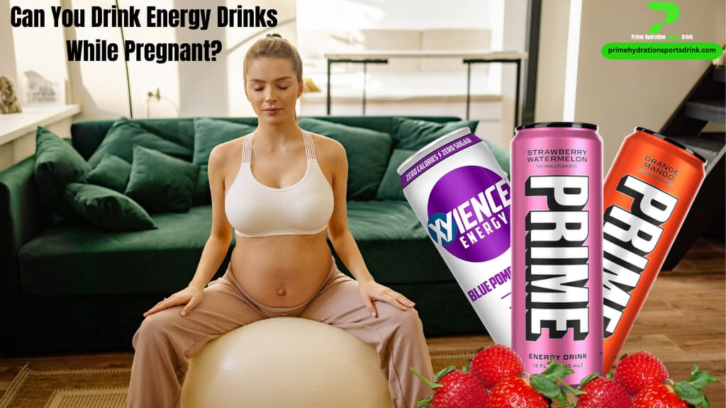 Energy Drinks While Pregnant